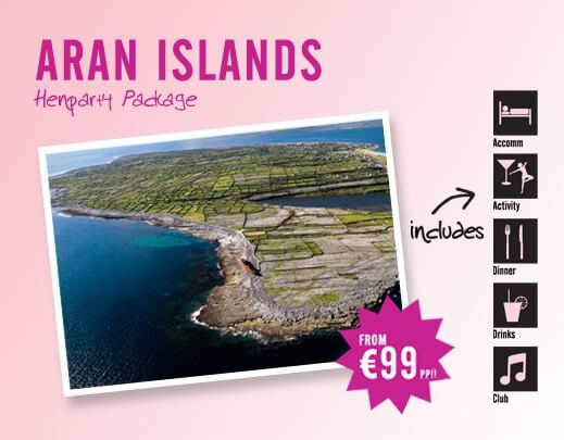 Aran Islands Hen Party Packages - Activities, Accomodation, Food, Pubs and Clubs