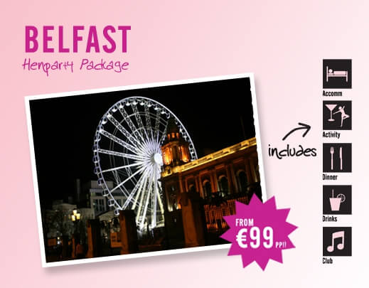 Belfast Hen Party Packages - Activities, Accomodation, Food, Pubs and Clubs