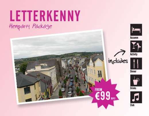 Letterkenny Hen Party Packages - Activities, Accomodation, Food, Pubs and Clubs