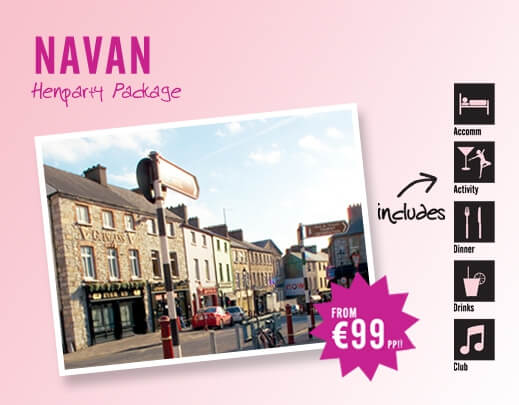 Navan Hen Party Packages - Activities, Accomodation, Food, Pubs and Clubs